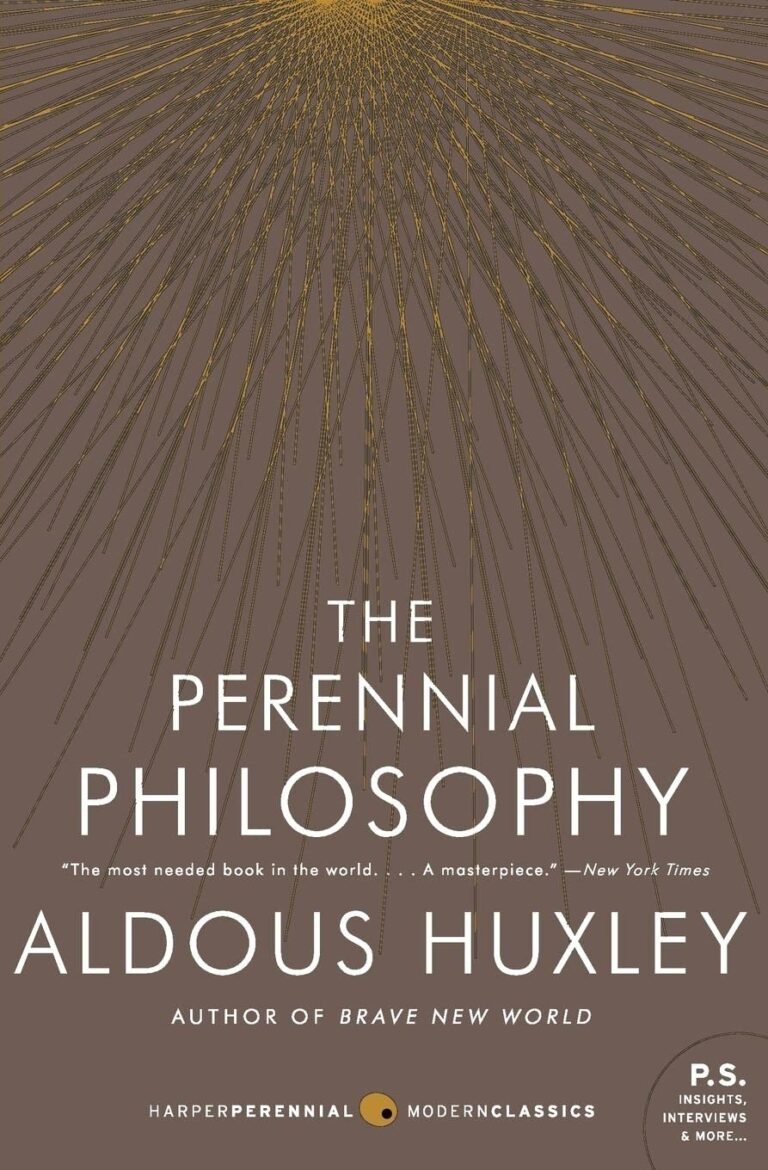 The Perennial Philosophy: An Interpretation of the Great Mystics, East and West