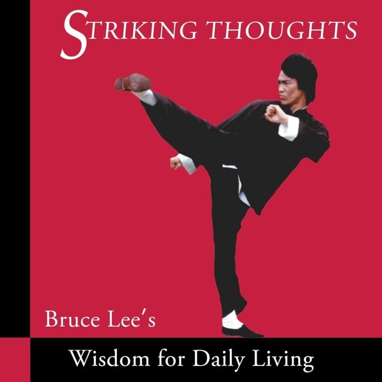 Striking Thoughts: Bruce Lee’s Wisdom for Daily Living
