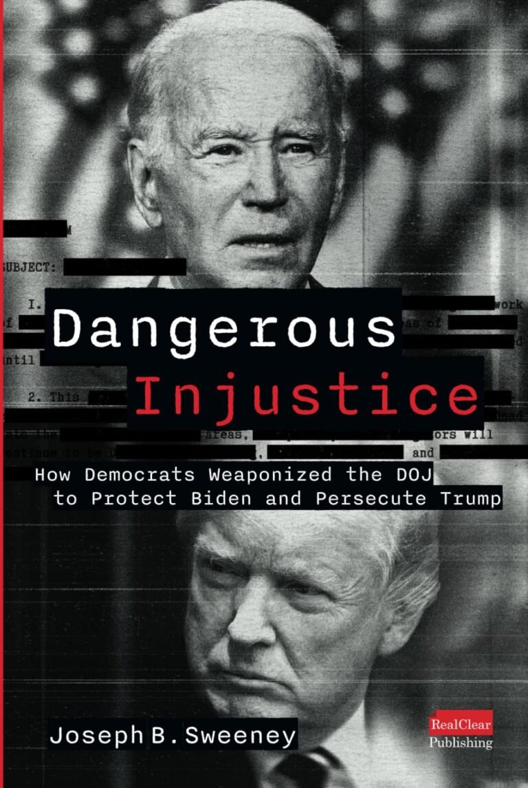 Dangerous Injustice: How Democrats Weaponized DOJ to Protect Biden and Persecute Trump