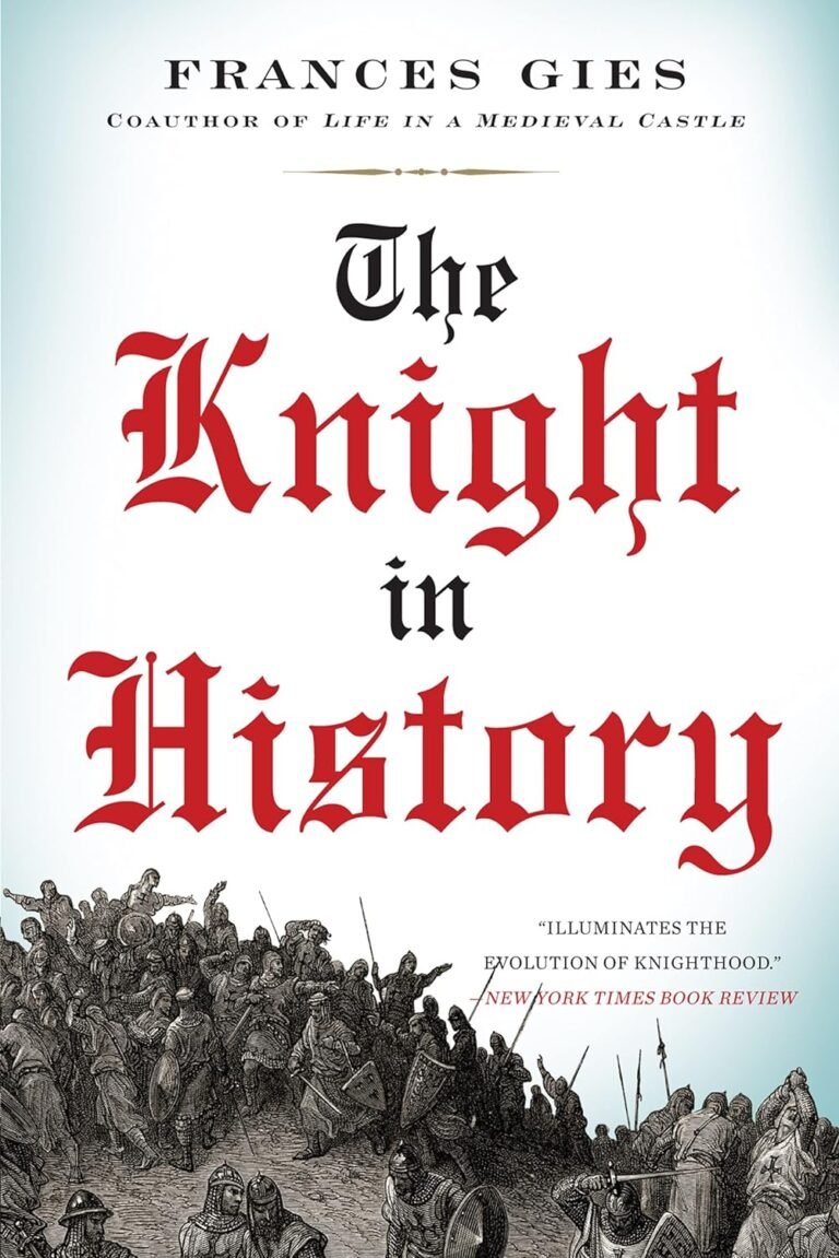 The Knight in History (Medieval Life Book 3)