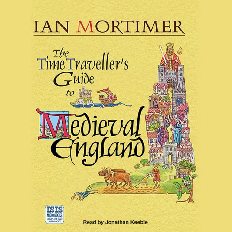 The Time Traveller’s Guide to Medieval England: A Handbook for Visitors to the Fourteenth Century