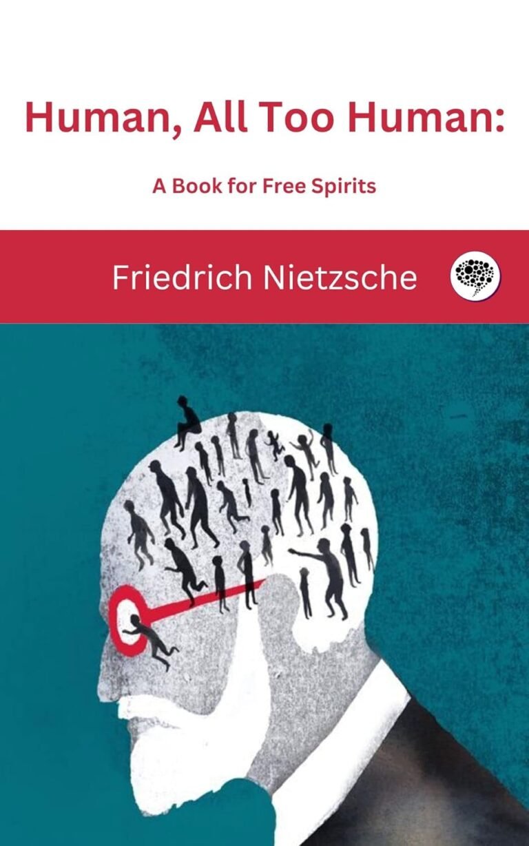 Human, All Too Human: A Book for Free Spirits