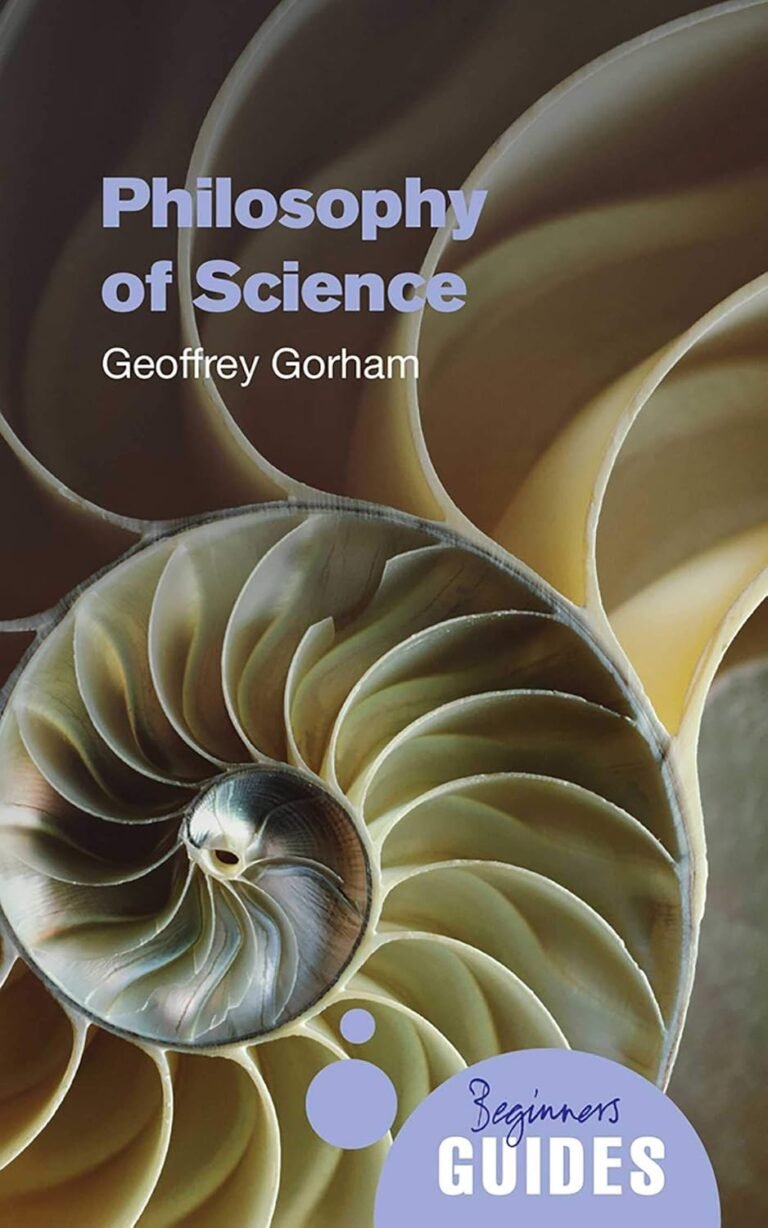 Philosophy of Science: A Beginner’s Guide (Beginner’s Guides)