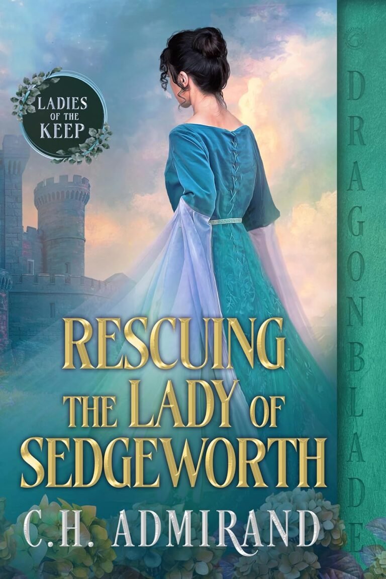 Rescuing the Lady of Sedgeworth: A Medieval Historical Romance (The Ladies of the Keep Book 3)