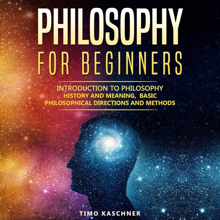 Philosophy for Beginners: Introduction to Philosophy: History and Meaning, Basic Philosophical Directions and Methods