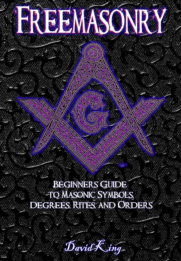 Freemasonry: Beginners Guide to Masonic Symbols, Degrees, Rites, and Orders