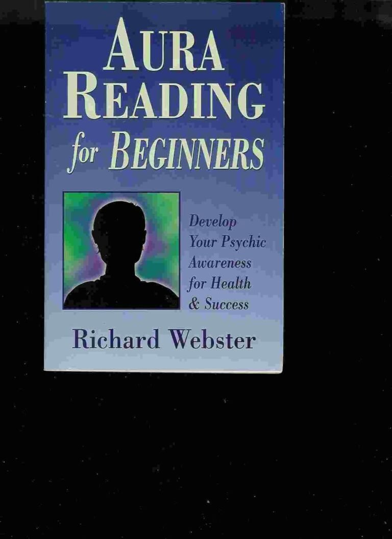 Aura Reading for Beginners: Develop Your Psychic Awareness for Health & Success (Llewellyn’s For Beginners, 10)