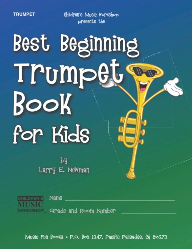 Best Beginning Trumpet Book for Kids: Beginning to Intermediate Trumpet Method Book for Students and Children of All Ages (Best Beginning Band Books for Kids Series)