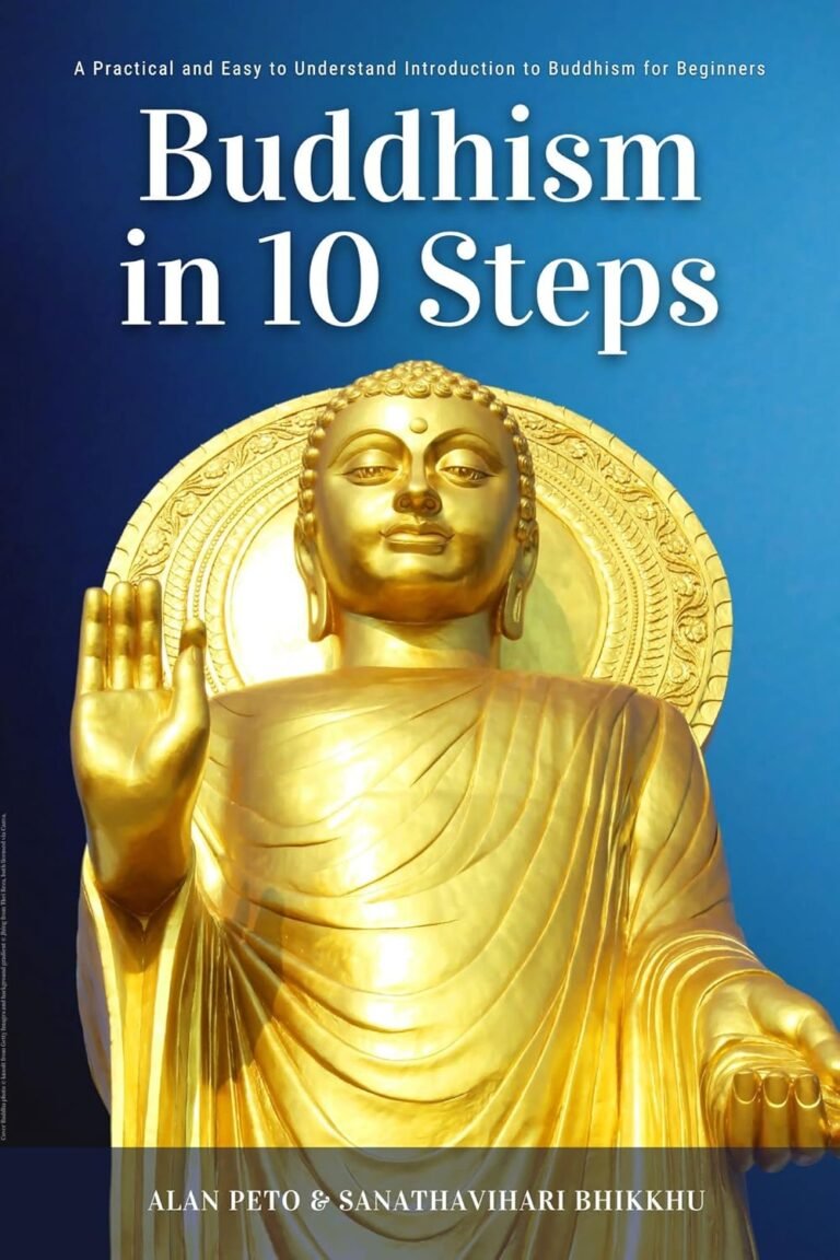 Buddhism in 10 Steps: A Practical and Easy to Understand Introduction to Buddhism for Beginners