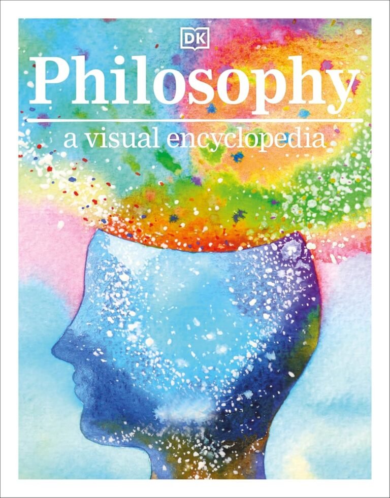 Philosophy A Visual Encyclopedia (DK Children’s Visual Encyclopedias)