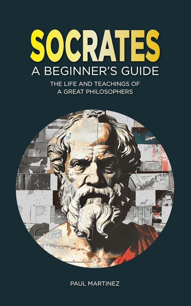 Socrates for Beginners: The Life and Teachings of a Great Philosopher (Famous Greek Philosophers Book 1)