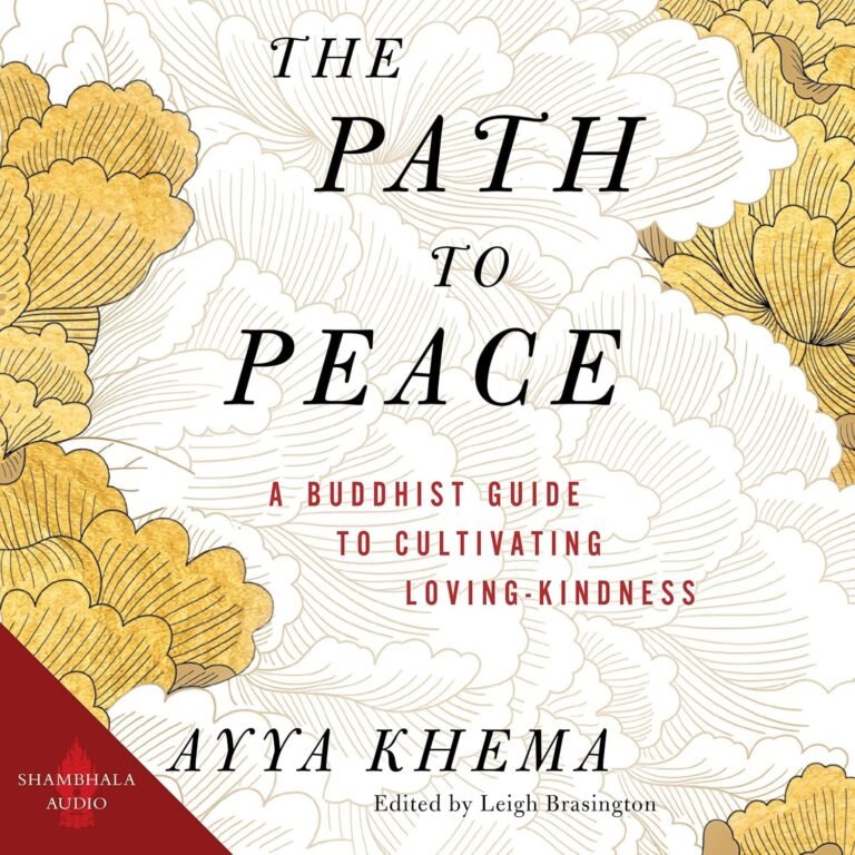 The Path to Peace: A Buddhist Guide to Cultivating Loving-Kindness