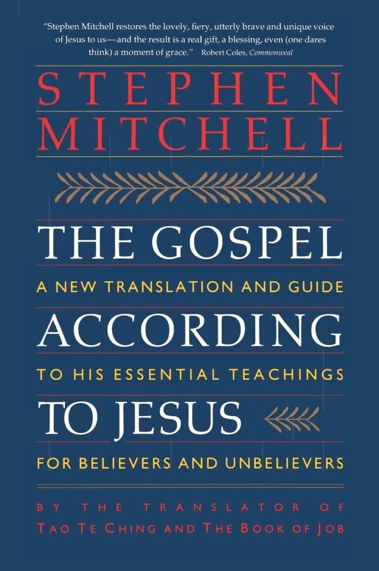 The Gospel According to Jesus: A New Translation and Guide to His Essential Teachings for Believers and Unbelievers
