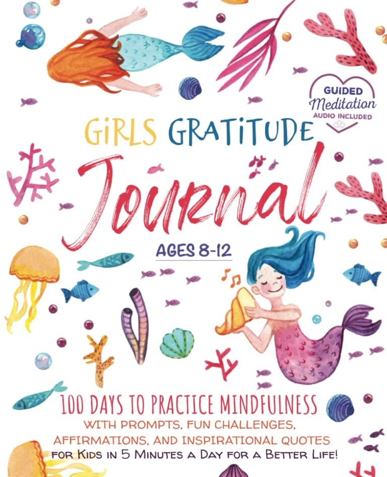 Girls Gratitude Journal: 100 Days To Practice Mindfulness With Prompts, Fun Challenges, Affirmations, and Inspirational Quotes for Kids in 5 Minutes a … a Better Life! (Growth Mindset Read Aloud)