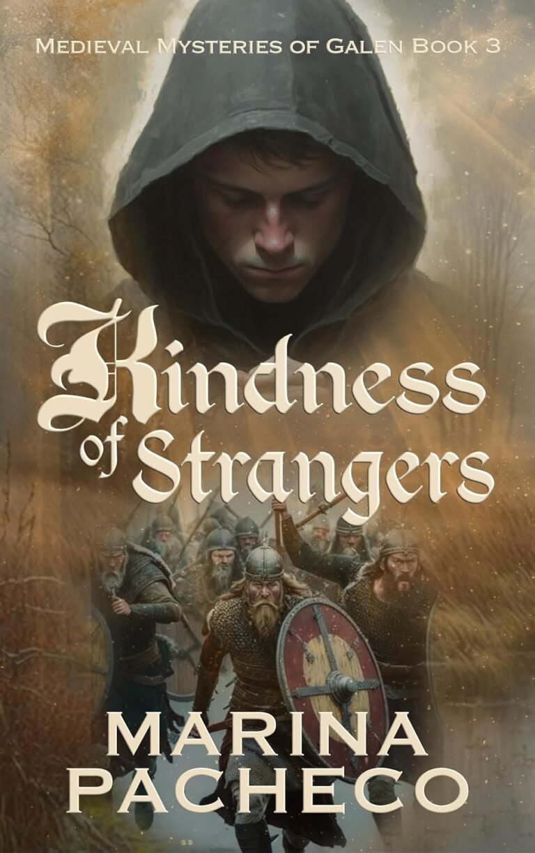 Kindness of Strangers: A Medieval Fiction novel about miracles, friendship and acceptance during a time of war (Medieval Mysteries of Galen Book 3)