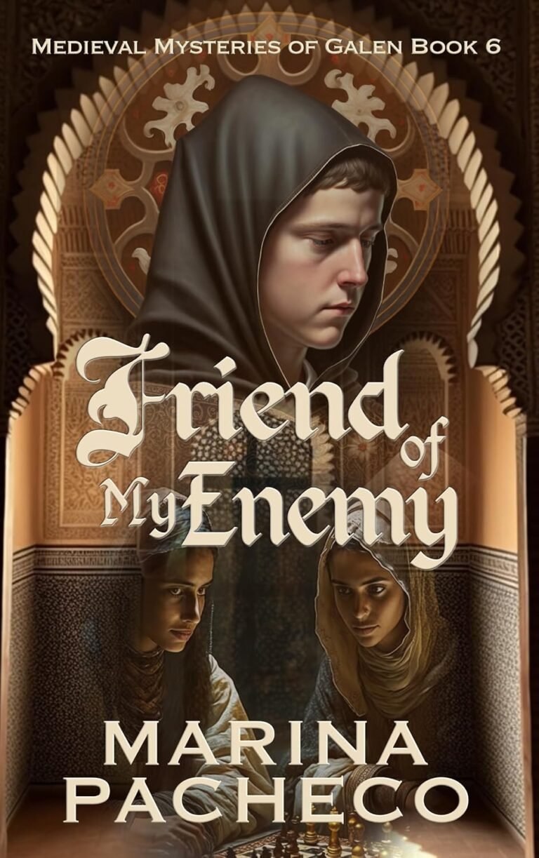 Friend of My Enemy: A Medieval Fiction novel about an unlikely friendship in a dangerous land (Medieval Mysteries of Galen Book 6)