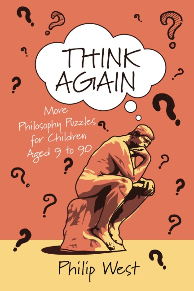 Think Again: More Philosophy Puzzles for Children Aged 9 to 90 (Just Think Books)