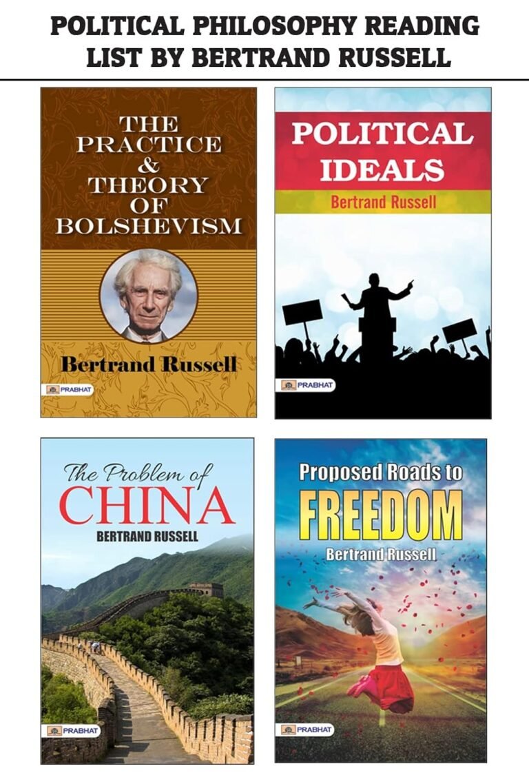 Political Philosophy Reading List by Bertrand Russell : The Practice and Theory of Bolshevism/The Problem of China/Proposed Roads to Freedom/Political Ideals by Bertrand Russell