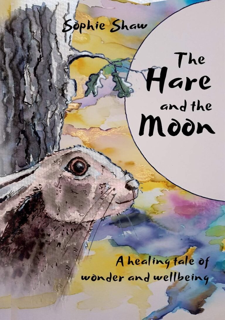 The Hare and the Moon: a Healing Tale of Wonder and Wellbeing (Calming Fables Book 1)