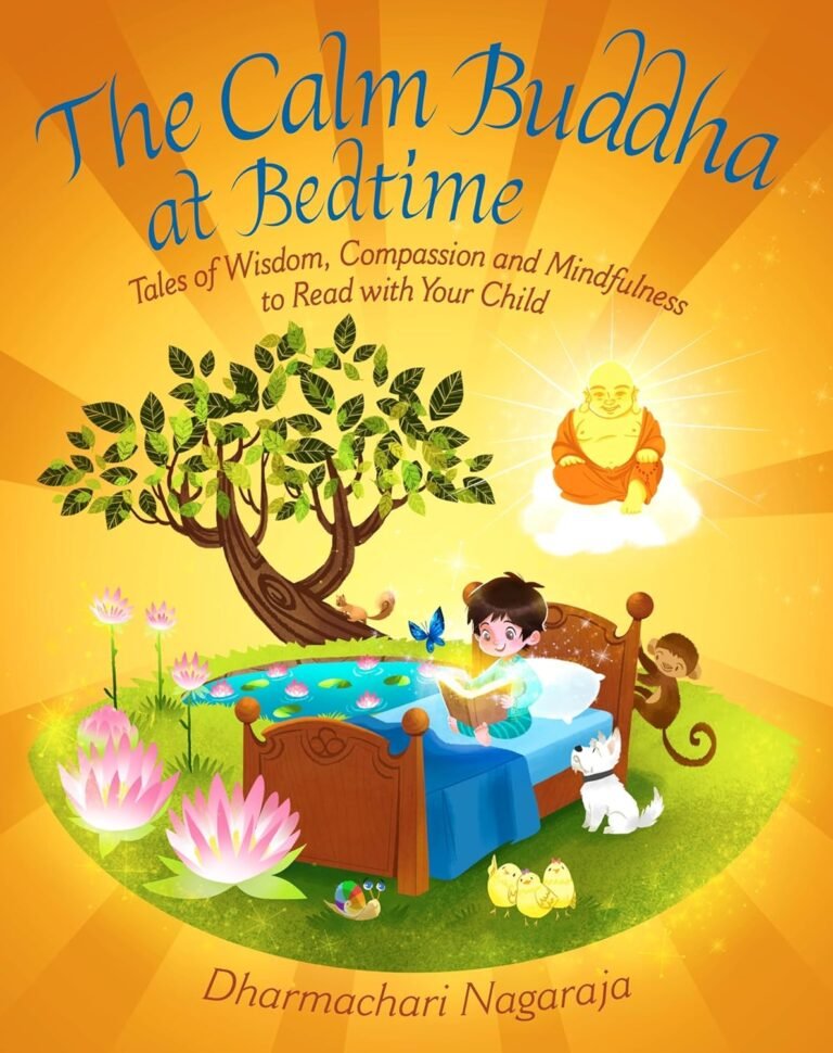 The Calm Buddha at Bedtime: Tales of Wisdom, Compassion and Mindfulness to Read with Your Child (At Bedtime, 3)
