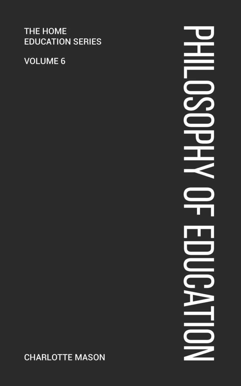Charlotte Mason’s Philosophy of Education (Home Education Series)