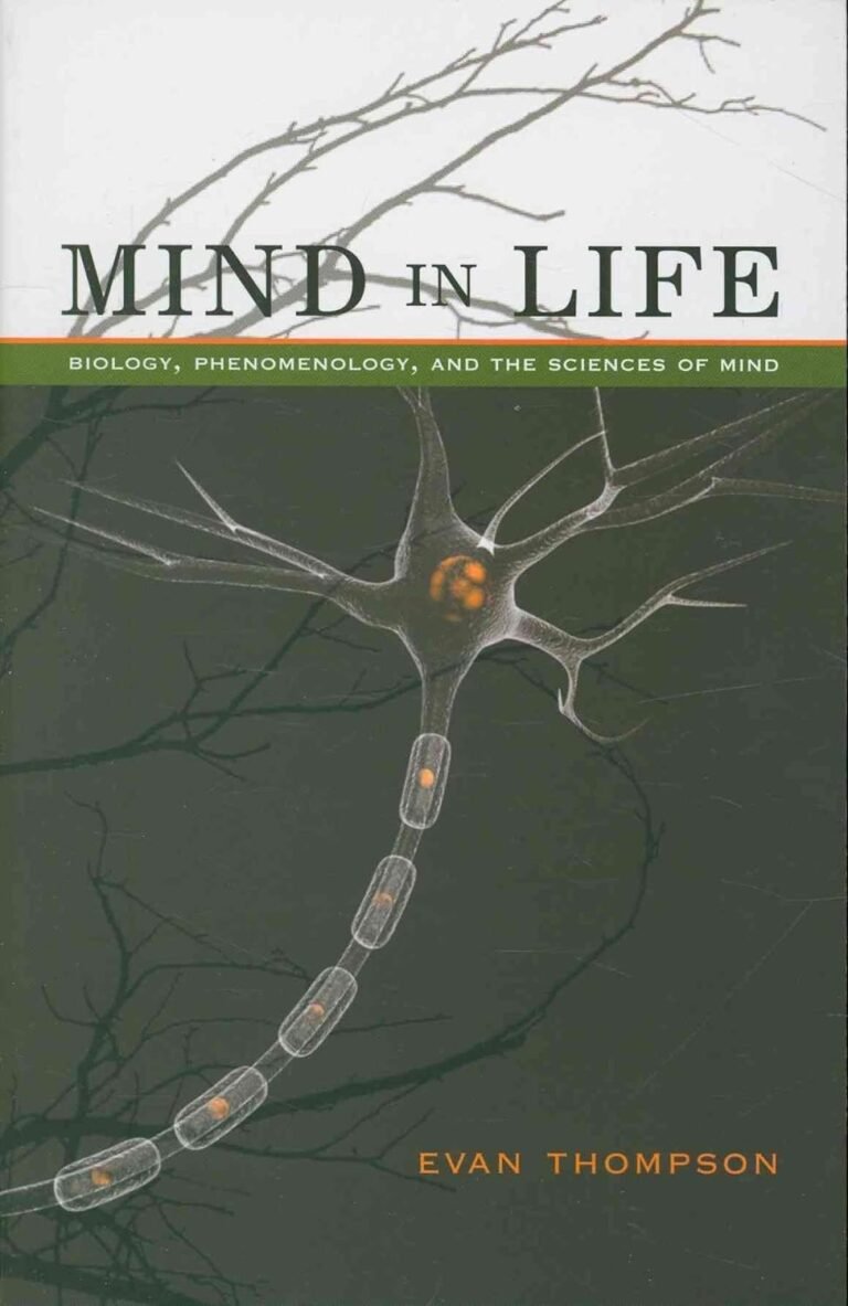 Mind in Life: Biology, Phenomenology, and the Sciences of Mind