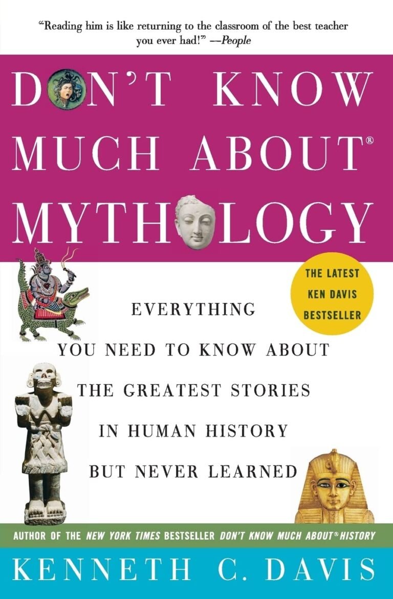 Don’t Know Much About® Mythology: Everything You Need to Know About the Greatest Stories in Human History but Never Learned (Don’t Know Much About Series)