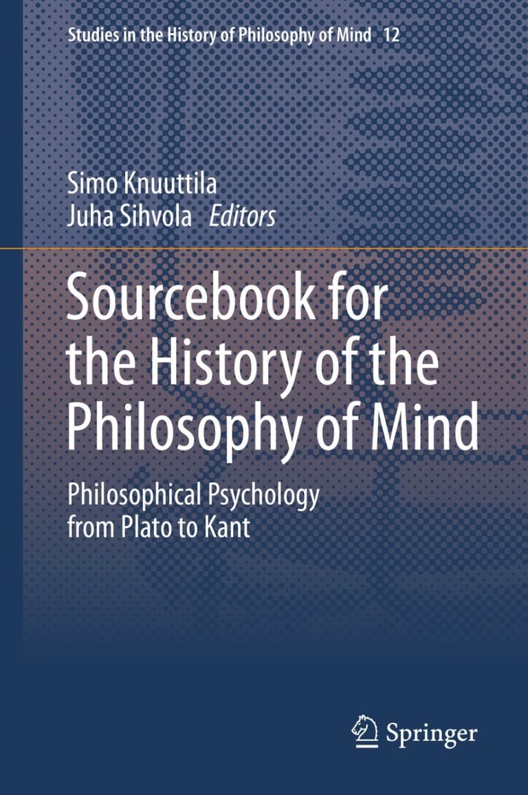 Sourcebook for the History of the Philosophy of Mind: Philosophical Psychology from Plato to Kant (Studies in the History of Philosophy of Mind 12)