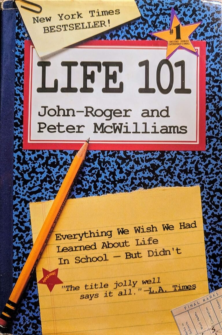 Life 101 – Everything We Wish We Had Learned About Life In School – But Didn’t